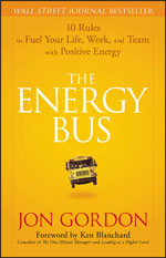 The Energy Bus –  10 Rules to Fuel Your Life, Work and Team with Positive Energy
