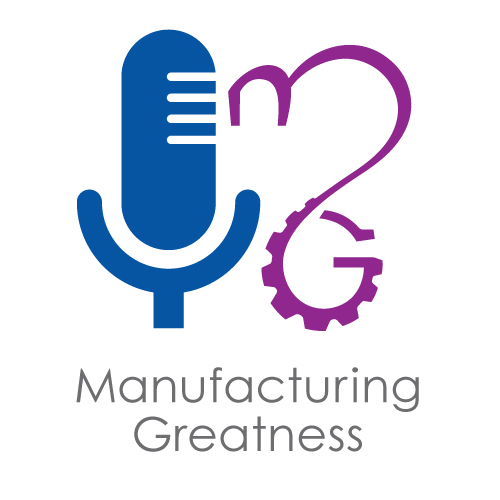 Manufacturing Greatness Podcast