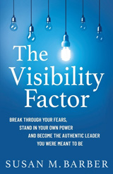 The Visibility Factor: Break Through Your Fears, Stand In Your Own Power, and Become the Authentic Leader You Were Meant To Be book review by Trevor Blondeel