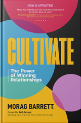 Cultivate: The Power of Winning Relationships book review by Trevor Blondeel