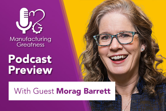 Manufacturing Leadership Development: Why Connection Drives Productivity and Retention with Morag Barrett