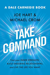 Take Command: Find Your Inner Strength, Build Enduring Relationships, and Live the Life You Want by Joe Hart and Michael Crom book review by Trevor Blondeel Take Command: Find Your Inner Strength, Build Enduring Relationships, and Live the Life You Want by Joe Hart and Michael Crom book review by Trevor Blondeel